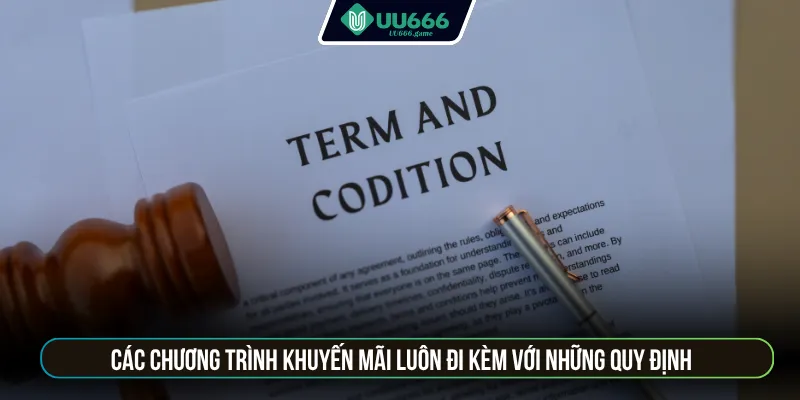 Các chương trình khuyến mãi luôn đi kèm với những quy định