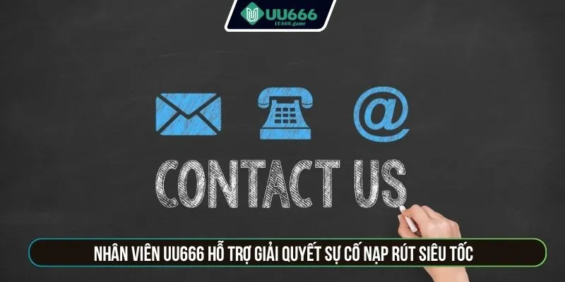Nhân viên UU666 hỗ trợ giải quyết sự cố nạp rút siêu tốc