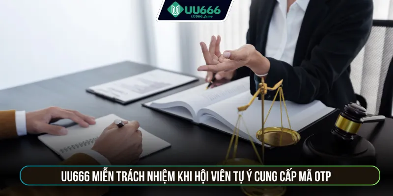 UU666 miễn trách nhiệm khi hội viên tự ý cung cấp mã OTP